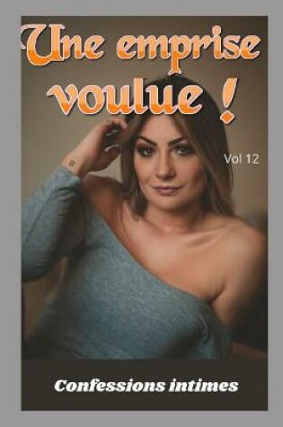 Cover of Une emprise voulue ! (vol 12)