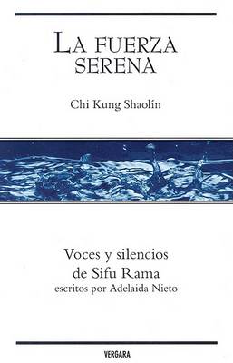 Book cover for La Fuerza Serena: Chi Kung Shaolin