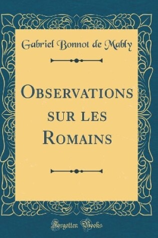 Cover of Observations Sur Les Romains (Classic Reprint)