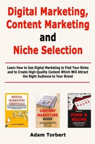 Cover of Digital Marketing, Content Marketing and Niche Selection