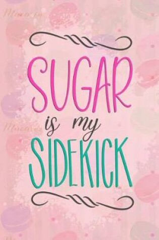 Cover of Sugar Is My Sidekick