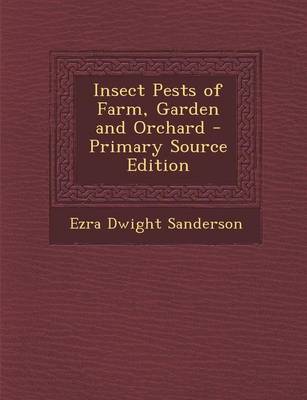 Book cover for Insect Pests of Farm, Garden and Orchard - Primary Source Edition