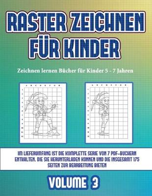 Book cover for Zeichnen lernen Bücher für Kinder 5 - 7 Jahren (Raster zeichnen für Kinder - Volume 3)