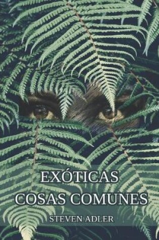 Cover of Exóticas cosas comunes
