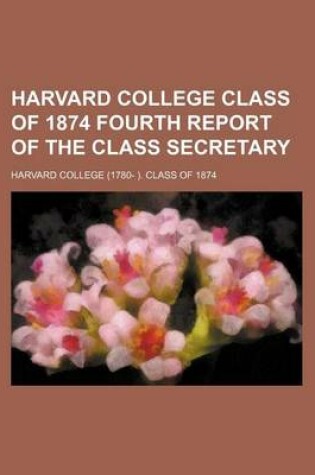 Cover of Harvard College Class of 1874 Fourth Report of the Class Secretary