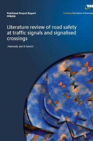 Cover of Literatrure review of road safety at traffic signals and signalised crossings