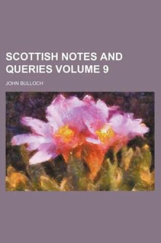 Cover of Scottish Notes and Queries Volume 9