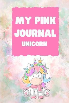 Cover of My Pink Journal Unicorn
