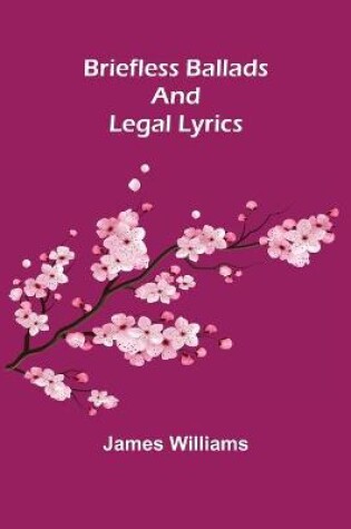 Cover of Briefless Ballads and Legal Lyrics