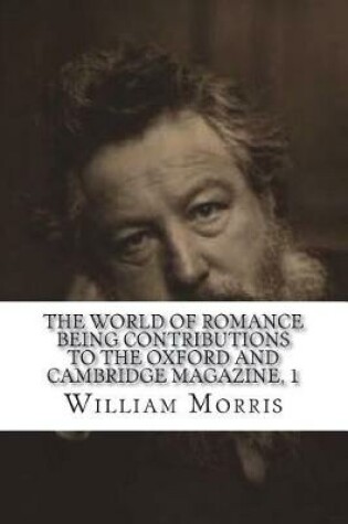 Cover of The World of Romance Being Contributions to the Oxford and Cambridge Magazine, 1