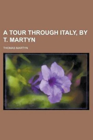 Cover of A Tour Through Italy, by T. Martyn