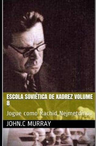 Cover of Escola Soviética de Xadrez volume 8