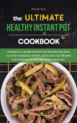 Book cover for The Ultimate Healthy Instant Pot Cookbook