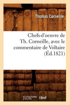 Book cover for Chefs-d'Oeuvre de Th. Corneille, Avec Le Commentaire de Voltaire (Ed.1821)