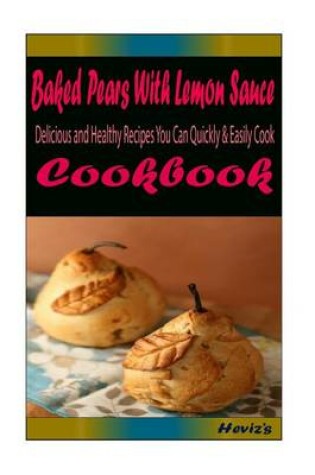 Cover of Baked Pears with Lemon Sauce