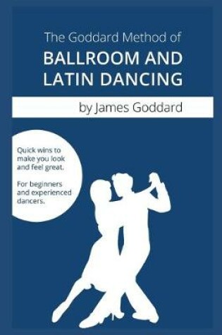 Cover of The Goddard Method of Ballroom and Latin Dancing