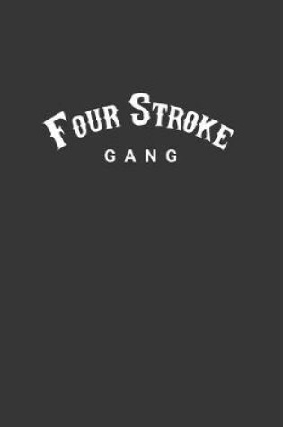 Cover of Four Stroke Gang Notebook