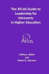 Book cover for The ATLAS Guide to Leadership for Introverts in Higher Education