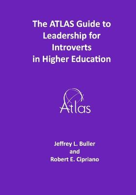 Cover of The ATLAS Guide to Leadership for Introverts in Higher Education