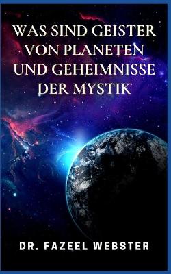 Book cover for Was Sind Geister Von Planeten Und Geheimnisse Der Mystik