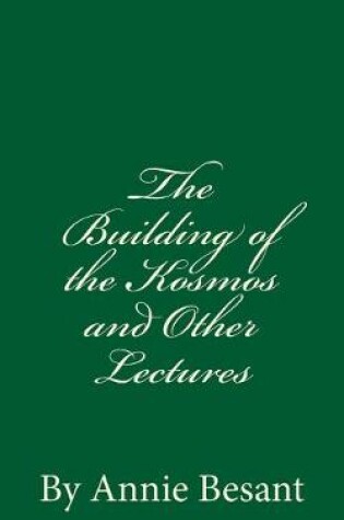 Cover of The Building of the Kosmos and Other Lectures (A Timeless Classic)