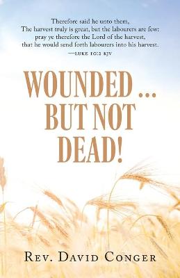 Book cover for Wounded ... But Not Dead!