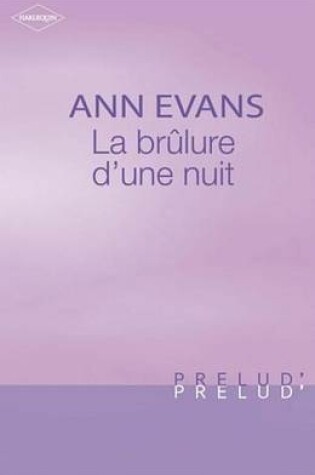 Cover of La Brulure D'Une Nuit (Harlequin Prelud')