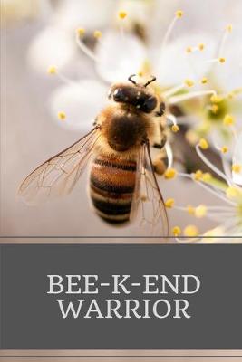 Book cover for Bee-K-End Warrior