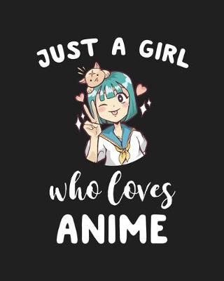 Book cover for Just A Girl Who Loves Anime