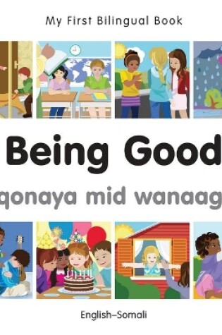 Cover of My First Bilingual Book -  Being Good (English-Somali)