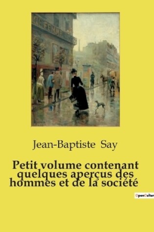 Cover of Petit volume contenant quelques aperçus des hommes et de la société