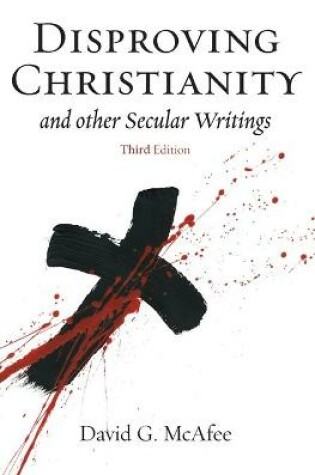Cover of Disproving Christianity and Other Secular Writings (3rd Edition)