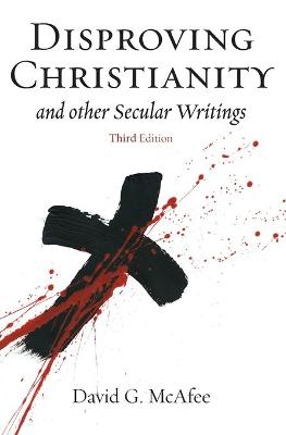 Book cover for Disproving Christianity and Other Secular Writings (3rd Edition)
