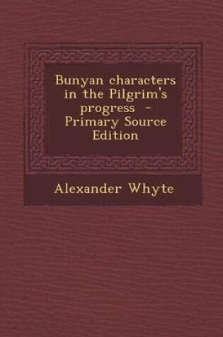 Cover of Bunyan Characters in the Pilgrim's Progress - Primary Source Edition