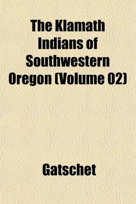 Book cover for The Klamath Indians of Southwestern Oregon Volume 2