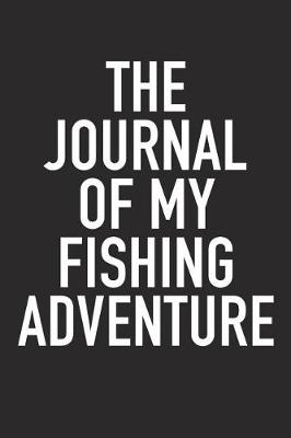 Book cover for The Journal of My Fishing Adventure