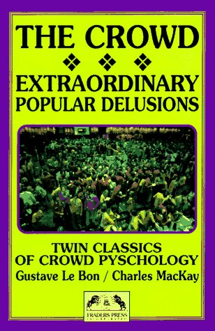 Book cover for The Crowd : A Study of the Popular Mind/Extraordinary Popular Delusions and