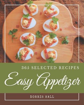 Book cover for 365 Selected Easy Appetizer Recipes