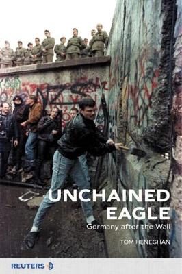 Book cover for Unchained Eagle: Germany after the Wall