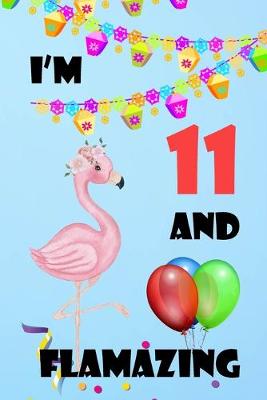 Book cover for I'm 11 And Flamazing