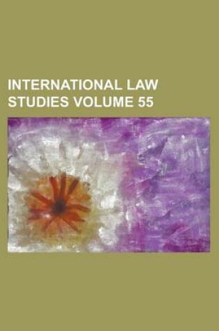 Cover of International Law Studies Volume 55
