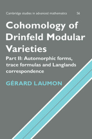 Cover of Cohomology of Drinfeld Modular Varieties, Part 2, Automorphic Forms, Trace Formulas and Langlands Correspondence