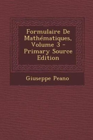 Cover of Formulaire de Mathematiques, Volume 3 - Primary Source Edition