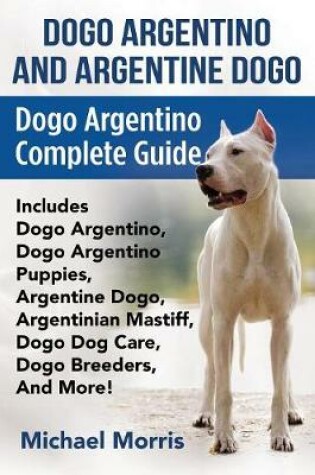 Cover of Dogo Argentino And Argentine Dogo