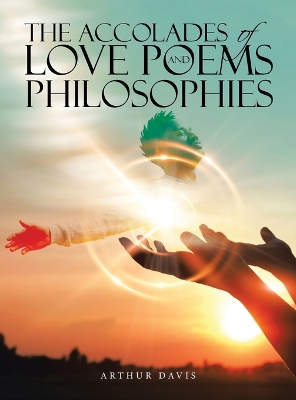 Book cover for The Accolades of Love Poems and Philosophies