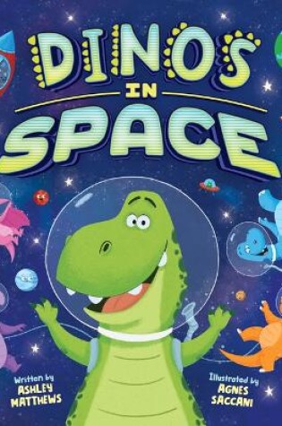 Cover of Dinos in Space (Picture Book)
