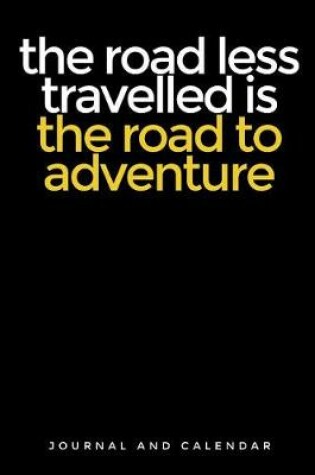 Cover of The Road Less Travelled Is the Road to Adventure