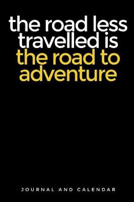 Book cover for The Road Less Travelled Is the Road to Adventure