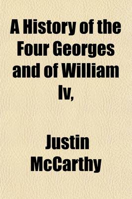 Book cover for A History of the Four Georges and of William IV,