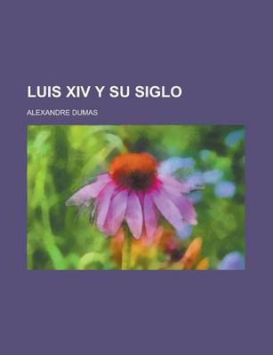 Book cover for Luis XIV y Su Siglo